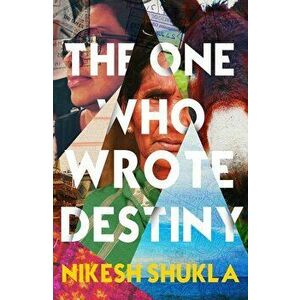 One Who Wrote Destiny, Hardcover - Nikesh Shukla imagine