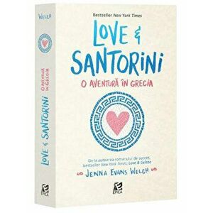 Love&Santorini, o aventura in Grecia - Jenna Evans Welch imagine