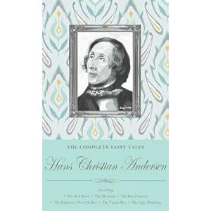 The Complete Fairy Tales - Hans Christian Andersen imagine