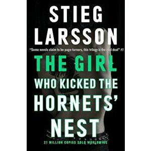 The Girl Who Kicked the Hornets' Nest - Stieg Larsson imagine
