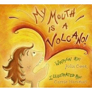 My Mouth Is a Volcano!, Paperback - Julia Cook imagine