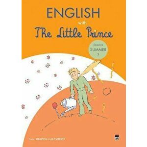 English with The Little Prince. Seasons Summer. Vol.3 - Despina Calavrezo imagine