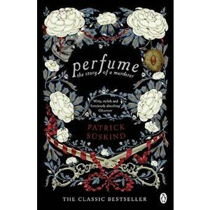 Perfume: The Story of a Murderer - Patrick Suskind imagine