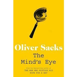 The Mind's Eye - Oliver Sacks imagine