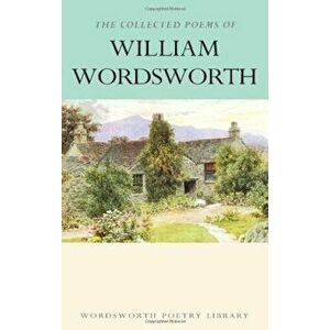 The Collected Poems of William Wordsworth (Wordsworth Poetry Library) - William Wordsworth imagine