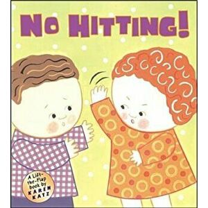 No Hitting!: A Lift-The-Flap Book, Hardcover - Karen Katz imagine