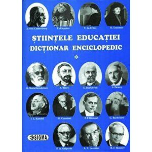 Stiintele educatiei. Dictionar Enciclopedic. Vol. I - Eugen Noveanu, Dan Potolea imagine