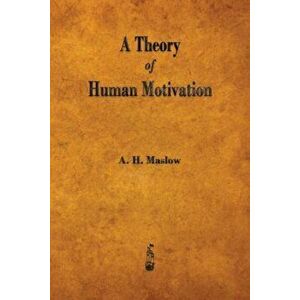 A Theory of Human Motivation, Paperback - Abraham H. Maslow imagine