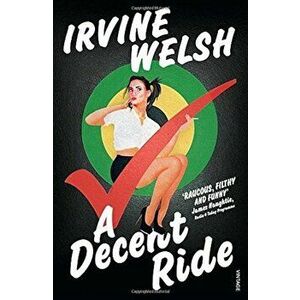 A Decent Ride - Irvine Welsh imagine