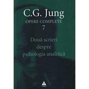 Opere complete. Vol. 7: Doua scrieri despre psihologia analitica - Carl Gustav Jung imagine