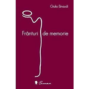 Franturi de memorie - Giulio Einaudi imagine