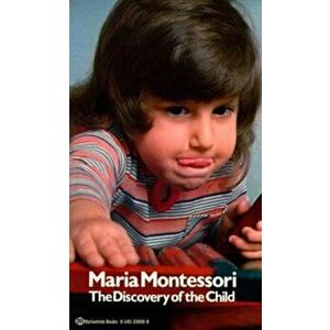 Discovery of the Child, Paperback - Maria Montessori imagine