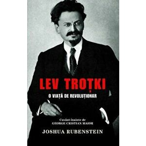 Lev Trotki. O viata de revolutionar - Joshua Rubenstein imagine