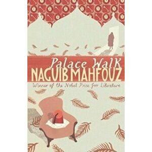 Palace Walk : Cairo Trilogy 1 - Naguib Mahfouz imagine