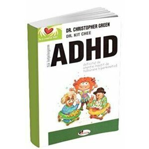 Sa intelegem ADHD - Christopher Green, Kit Chee imagine