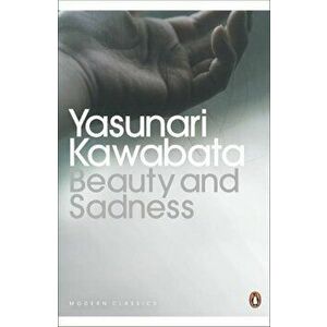 Beauty and Sadness - Yasunari Kawabata imagine