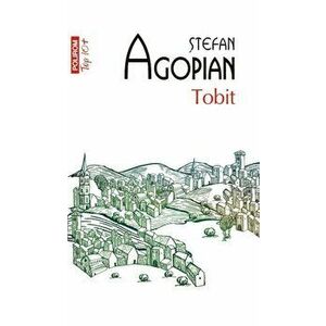 Tobit (Top 10+) - Stefan Agopian imagine