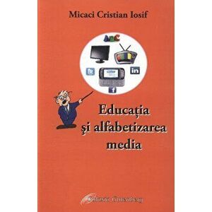 Educatia si alfabetizarea media - Cristian Iosif Micaci imagine