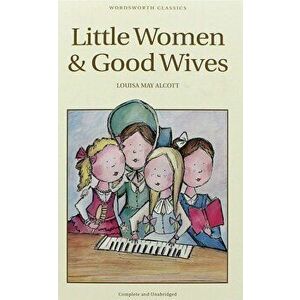 Little Women & Good Wives - Louisa May Alcott imagine