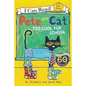 Pete the Cat: Too Cool for School, Paperback - James Dean imagine