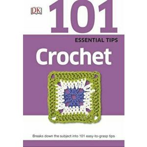 101 Essential Tips Crochet. Breaks down the subject into 101 easy-to-grasp tips - *** imagine