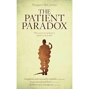 The Patient Paradox: Why Sexed Up Medicine is Bad for Your Health - Margaret McCartney imagine