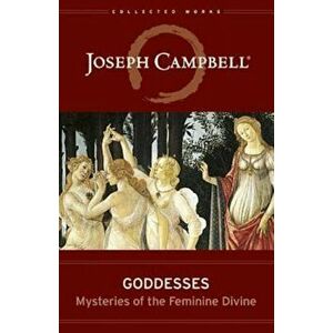 Goddesses: Mysteries of the Feminine Divine, Hardcover - Joseph Campbell imagine