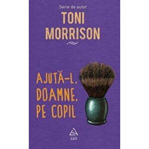 Ajuta-l, Doamne, pe copil - Toni Morrison imagine