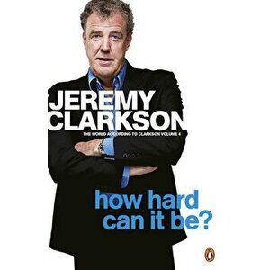 How Hard Can It Be', Vol. 4 - Jeremy Clarkson imagine