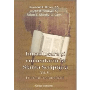Introducere si comentariu la Sfanta Scriptura - vol. V - Literatura sapientiala - E. Brown Raymond, A. Fitzmyer Joseph, E. Murphy Roland imagine