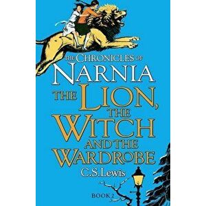 The Chronicles of Narnia. The Lion, the Witch and the Wardrobe - C. S. Lewis imagine