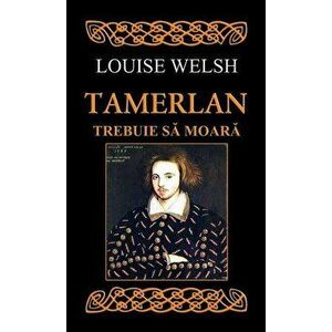 Tamerlan trebuie sa moara - Louise Welsh imagine