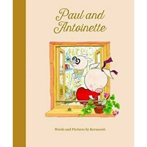 Paul & Antoinette, Hardcover - Kerascoet imagine