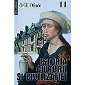 Istoria culturii si civilizatiei, Vol. XI - Ovidiu Drimba imagine