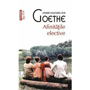 Afinitatile elective (Top 10+) - Johann Wolfgang von Goethe imagine