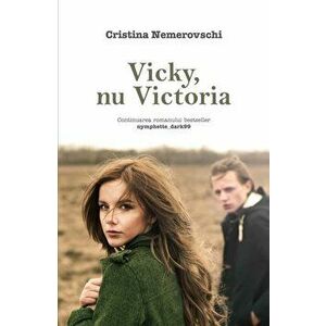 Vicky, nu Victoria - Cristina Nemerovschi imagine