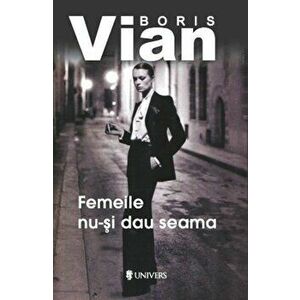 Femeile nu-si dau seama - Boris Vian imagine