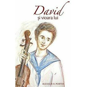 David si vioara lui - Eleanor H. Porter imagine