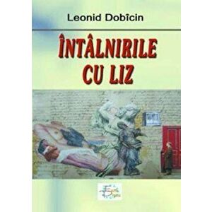 Intalnirile cu Liz - Leonid Dobicin imagine