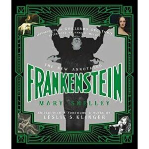 The New Annotated Frankenstein, Hardcover - Mary Shelley imagine