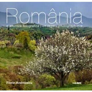 Romania. O amintire fotografica (romana/franceza) - Florin Andreescu, Mariana Pascaru imagine