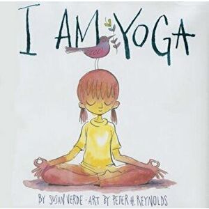 I Am Yoga, Hardcover - Susan Verde imagine