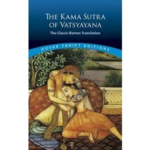 The Kama Sutra of Vatsyayana: The Classic Burton Translation, Paperback - Vatsyayana imagine
