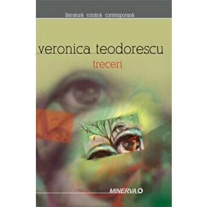 Treceri - Veronica Teodorescu imagine