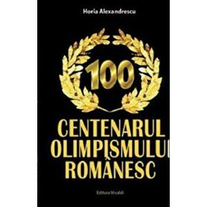 Centenarul olimpismului romanesc - Horia Alexandrescu imagine