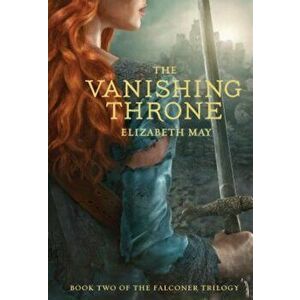 The Vanishing Throne: Book Two of the Falconer Trilogy, Paperback - Elizabeth May imagine