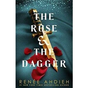 The Rose and the Dagger - Renee Ahdieh imagine