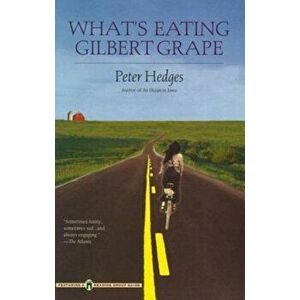 What's Eating Gilbert Grape, Paperback - Peter Hedges imagine
