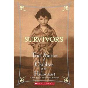 Survivors: True Stories of Children in the Holocaust, Paperback - Allan Zullo imagine