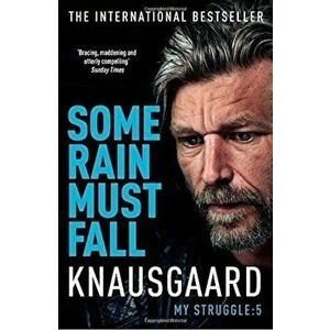 Some Rain Must Fall : My Struggle - Karl Ove Knausgaard imagine